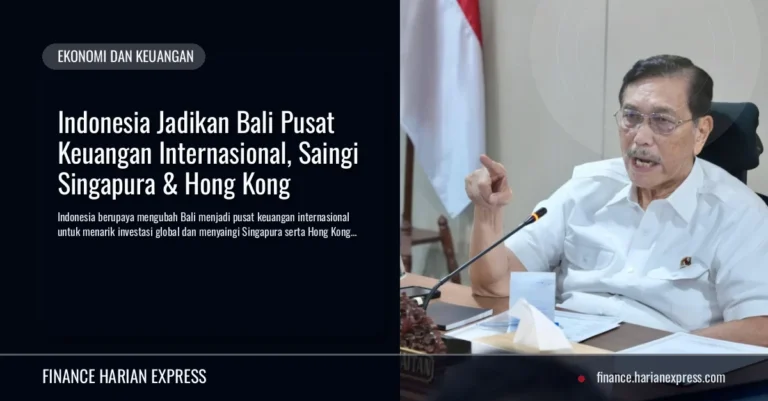 Indonesia Jadikan Bali Pusat Keuangan Internasional, Saingi Singapura & Hong Kong