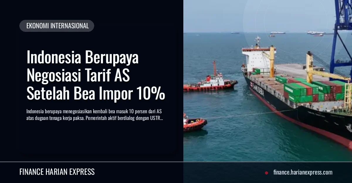 Indonesia Berupaya Negosiasi Tarif AS Setelah Bea Impor 10%