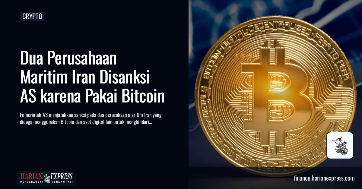 Dua Perusahaan Maritim Iran Disanksi AS karena Pakai Bitcoin