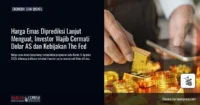 Harga Emas Diprediksi Lanjut Menguat, Investor Wajib Cermati Dolar AS dan Kebijakan The Fed