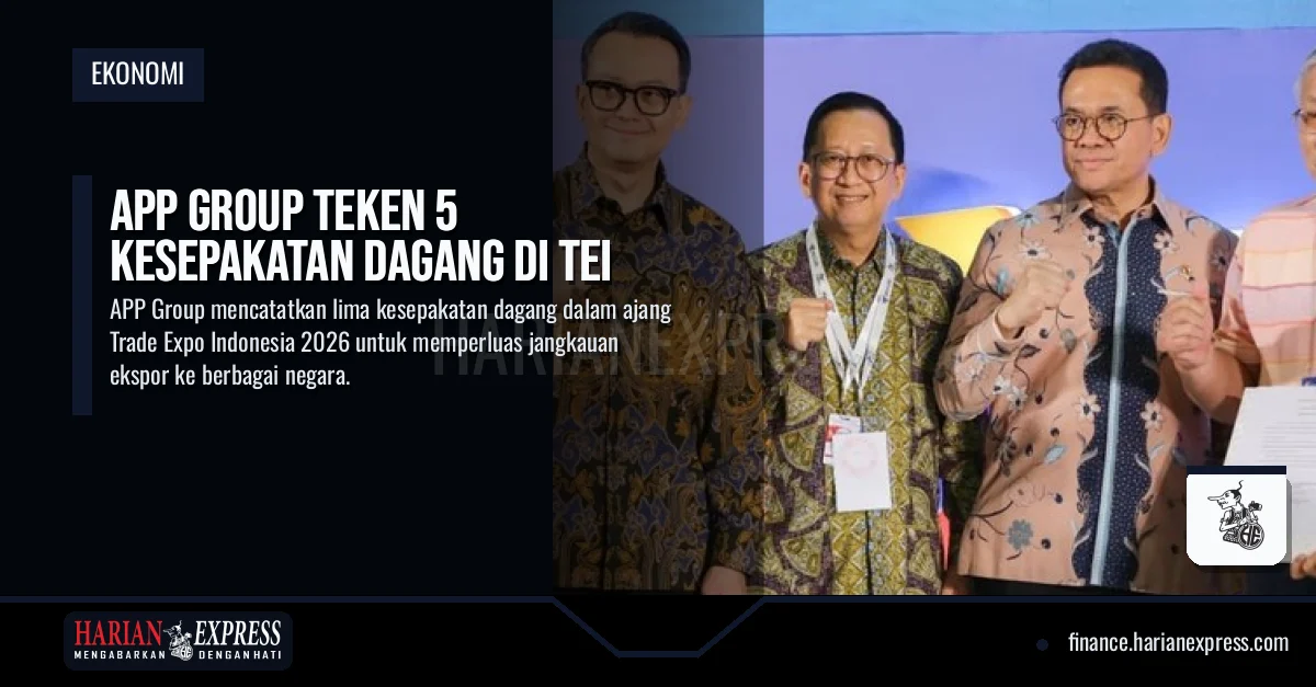 APP Group Teken 5 Kesepakatan Dagang di TEI