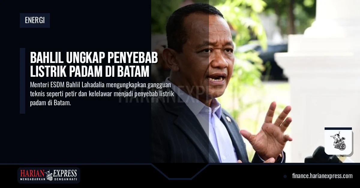 Bahlil Ungkap Penyebab Listrik Padam di Batam