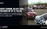 Krisis Ekonomi, Bolivia Tarik Pinjaman IMF Rp 33 Triliun