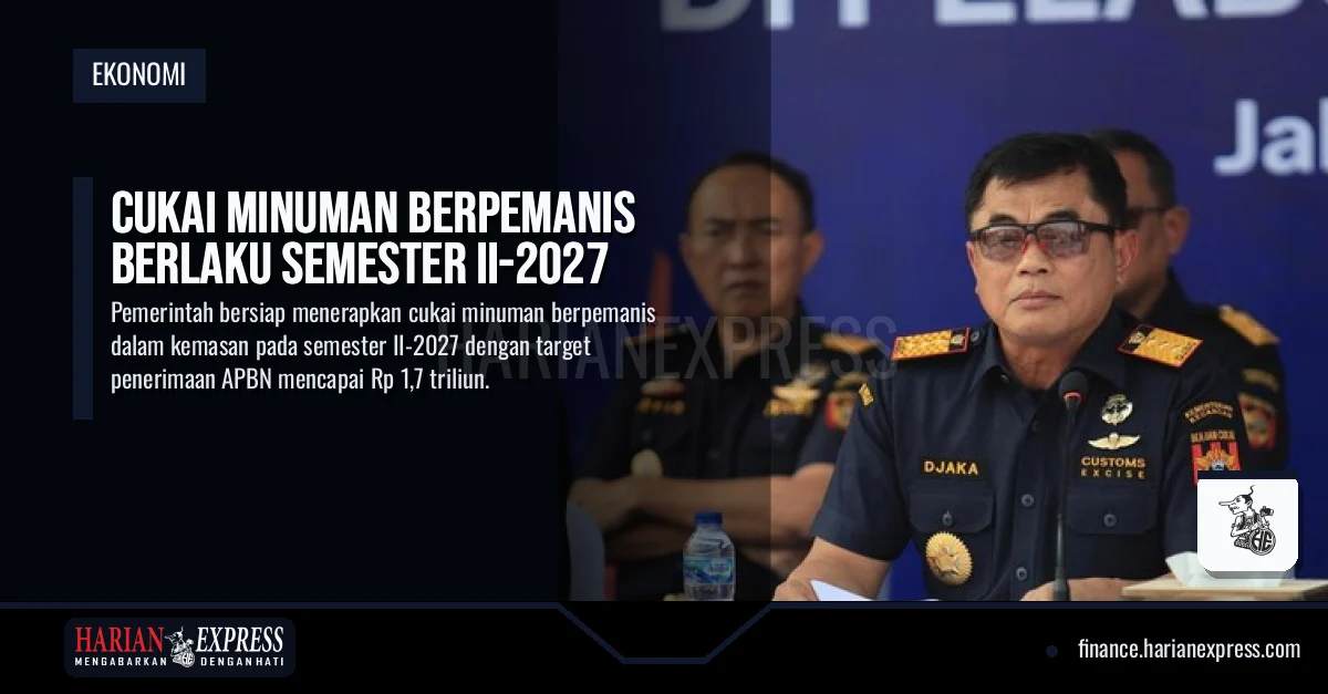Cukai Minuman Berpemanis Berlaku Semester II-2027