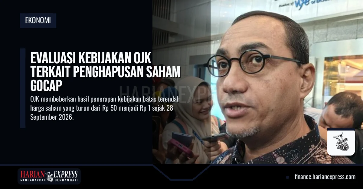 Evaluasi Kebijakan OJK Terkait Penghapusan Saham Gocap