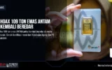 Hoax 109 Ton Emas ANTAM Kembali Beredar