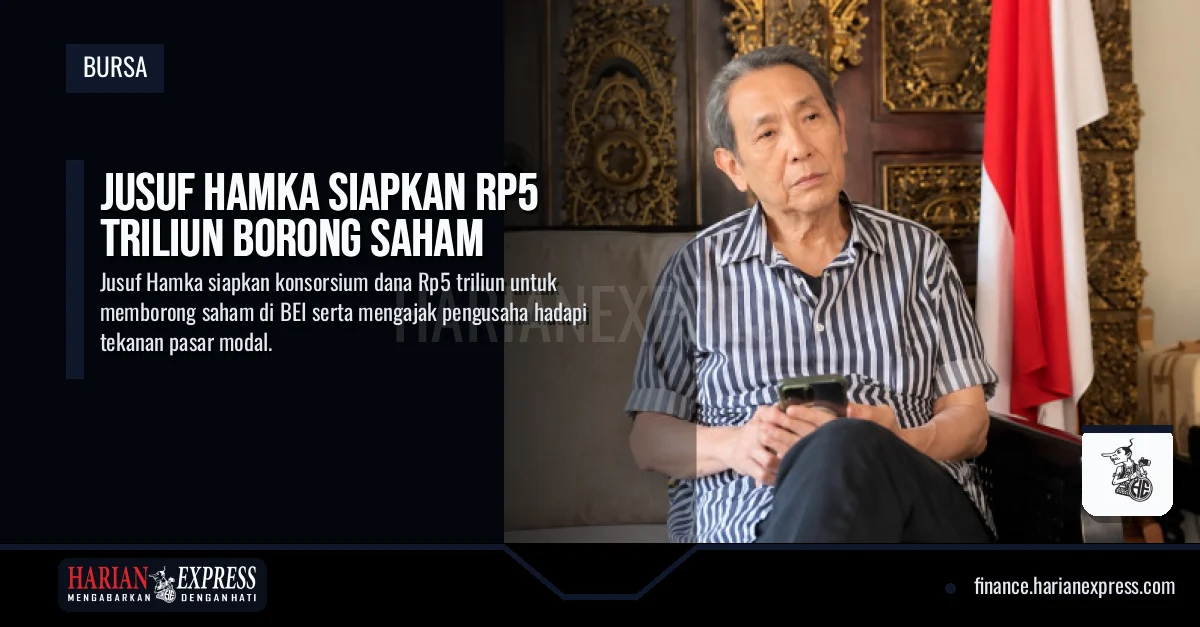 Jusuf Hamka Siapkan Rp5 Triliun Borong Saham