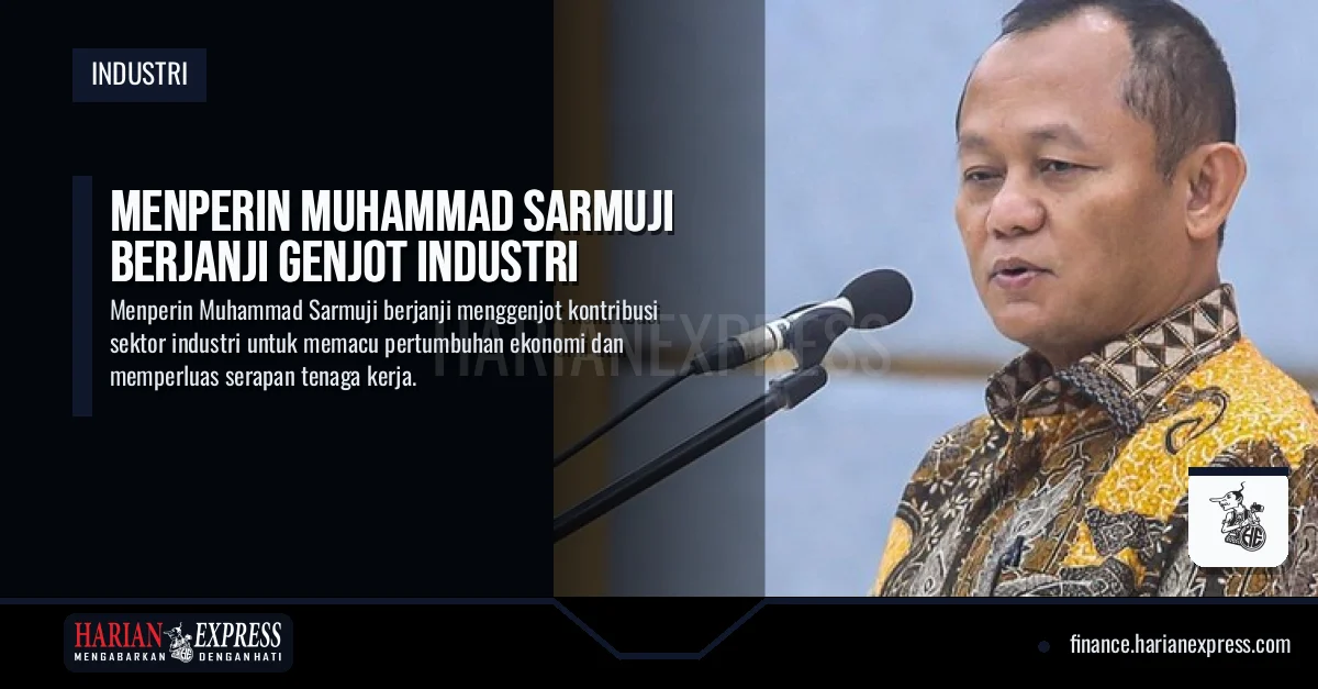 Menperin Muhammad Sarmuji Berjanji Genjot Industri