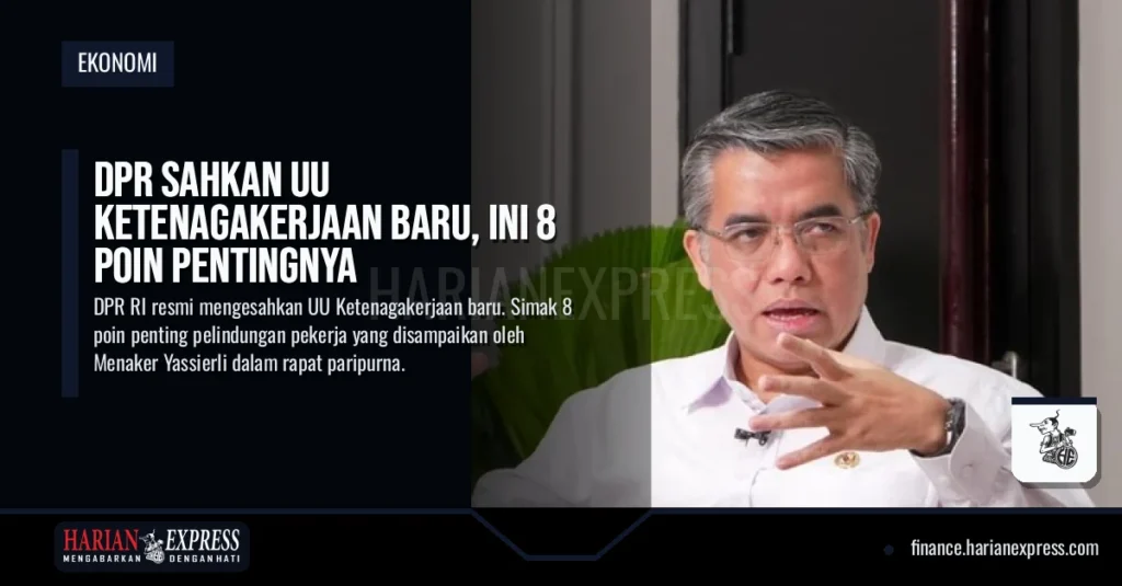 DPR Sahkan UU Ketenagakerjaan Baru, Ini 8 Poin Pentingnya